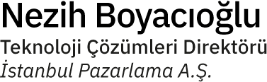Nezih Boyacıoğlu - Teknoloji Çözümleri Direktörü